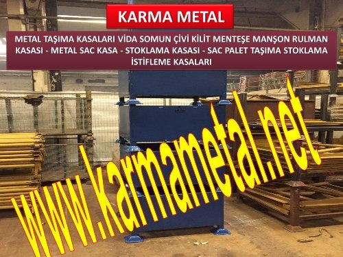 KARMA METAL-ozel tasarim istiflenebilir katlanabilir agir tip metal tasima kasasi kasalari imalati