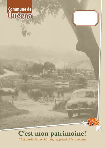C'est mon patrimoine, la commune de Ouégoa