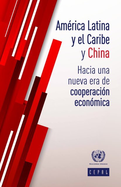 América Latina y el Caribe y China: hacia una nueva era de cooperación económica