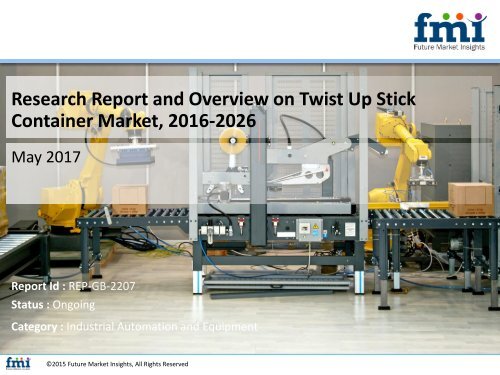 Research Report and Overview on Twist Up Stick Container Market, 2016-2026