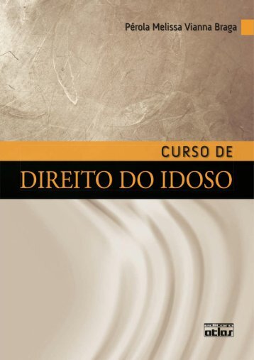Pérola Melissa Vianna Braga - Curso de Direito do Idoso