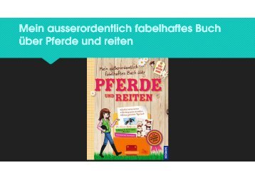 Mein ausserordentlich fabelhaftes Buch über Pferde und reiten