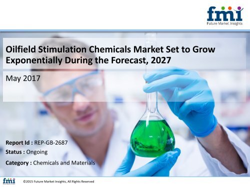 Oilfield Stimulation Chemicals Market Set to Grow Exponentially During the Forecast, 2027