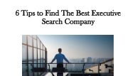 6 Tips to Find The Best Executive Search Company