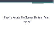 How To Rotate The Screen On Your Acer