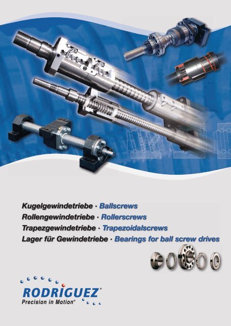 Kugelgewindetriebe · Ballscrews Rollengewindetriebe - Rodriguez