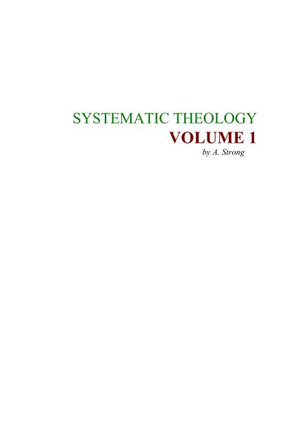 A. Strong - Strong&#039;s Systematic Theology - Volume 1