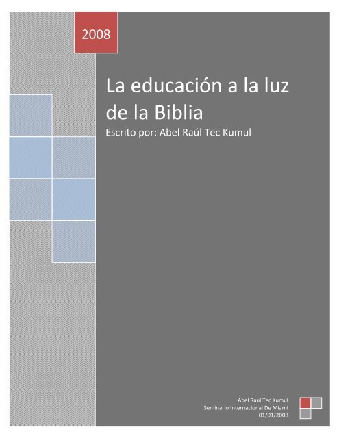 Abel Raúl Tec Kumul - La Educación a la Luz de la Biblia