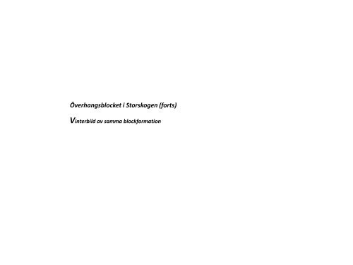 Spännande stenplatser i Storvretabygden  Gammal Kultursten och stenhuggning  Del 1 Huggen sten utan Borrteknik  Sven-Inge Windahl  2017