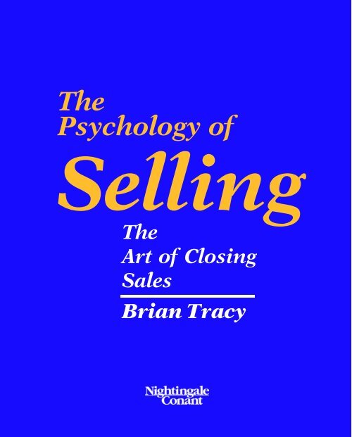 Psychology Of Selling - The Art Of Closing Sales - Brian Tracy