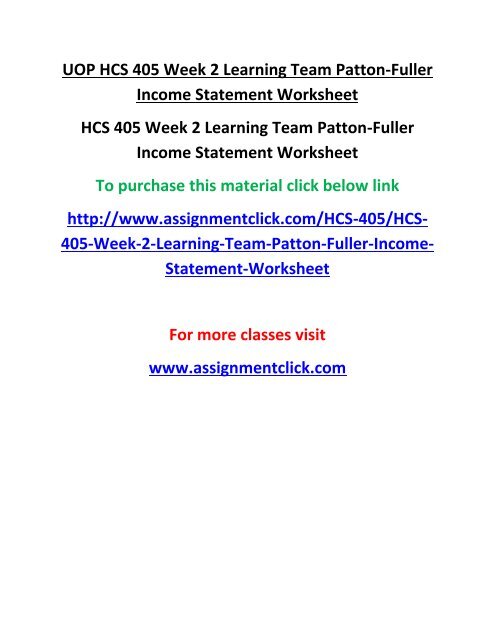 UOP HCS 405 Week 2 Learning Team Patton-Fuller Income Statement Worksheet