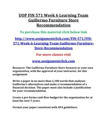 UOP FIN 571 Week 6 Learning Team Guillermo Furniture Store Recommendation