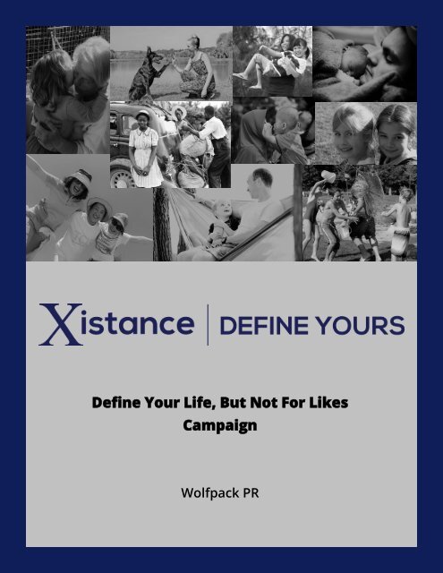 "Define Your Life, But Not For Likes" Xistance Campaign Plan