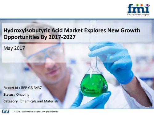 Hydroxyisobutyric Acid Market Explores New Growth Opportunities By 2017-2027