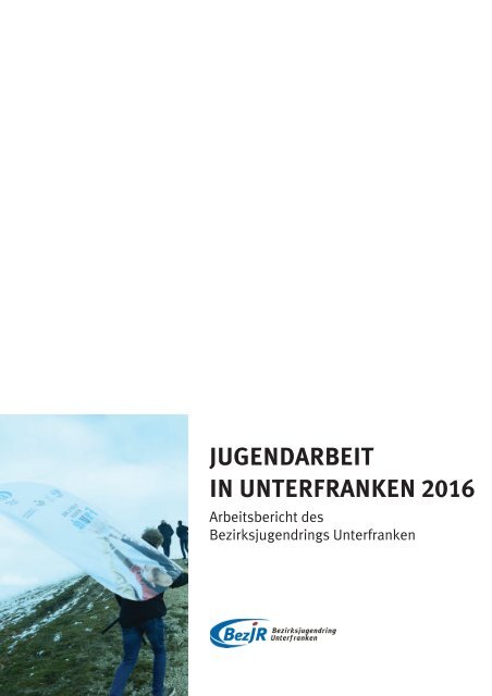 Arbeitsbericht des Bezirksjugendring Unterfranken 2016
