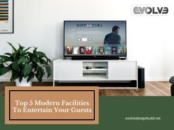 Top 5 Modern Facilities To Entertain Your Guests