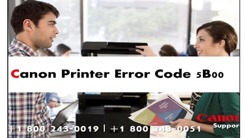 Steps To Fix Canon Printer Error Code 5b00 1800 243 0019 Helpdesk