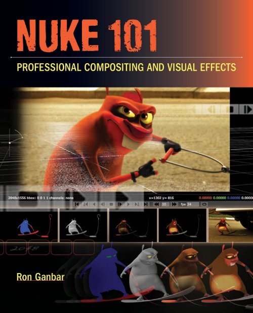 Ganbar R. - NUKE 101. Professional Compositing and Visual Effects - 2011