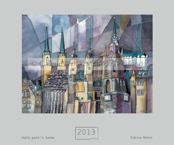 Kunstkalender 2013 · Halle ganz in Seide - GalerieVerlag ...