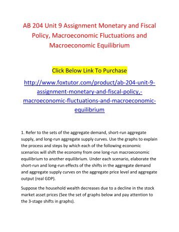 AB 204 Unit 9 Assignment Monetary and Fiscal Policy, Macroeconomic Fluctuations and Macroeconomic Equilibrium
