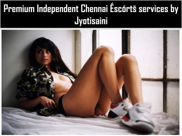 Premium Independent Chennai Éscórtš services by Jyotisaini