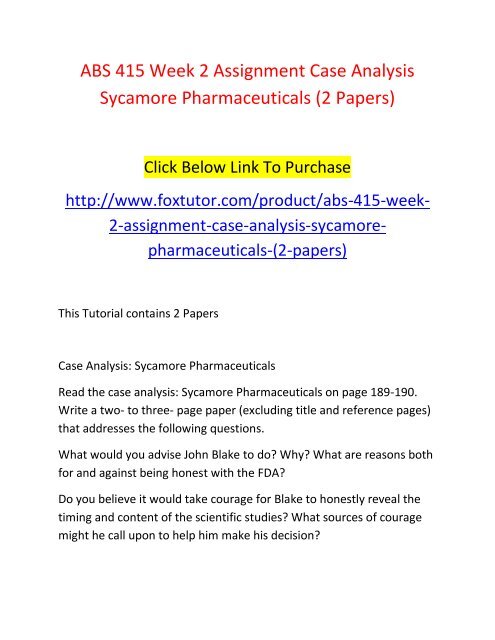 ABS 415 Week 2 Assignment Case Analysis Sycamore Pharmaceuticals (2 Papers)