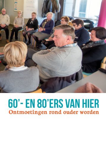 60- en 80'ers van hier. Ontmoetingen rond ouder worden