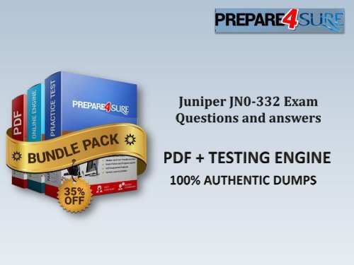 JN0-332 Exam Dumps Questions  Junos SecurityJNCIS JN0-332 Exam Prep with Authentic JN0-332 Answers