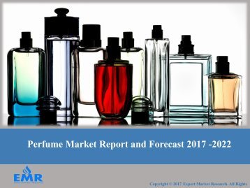 Global Perfume Market 2017-2022 | Share, Size, Industry Report and Outlook