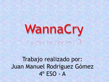 4arodriguezjtrabajo_wannacry