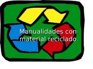 Manualidades con material reciclado - presentacionesdereciclaje