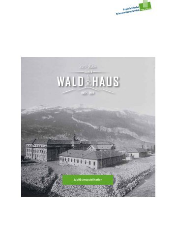 Jubiläumsdokumentation Klinik Waldhaus Chur
