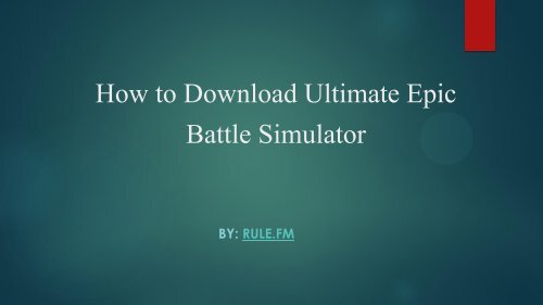 How to Download Ultimate Epic Battle Simulator