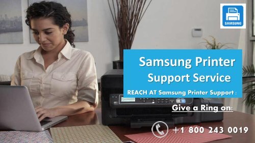 Samsung Printer Support Phone Number +1-800-243-0019 for Help 