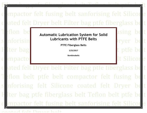 Automatic Lubrication System for Solid Lubricants with PTFE Belts