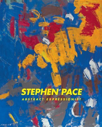 Stephen Pace: Abstract Expressionist - Spanierman Modern