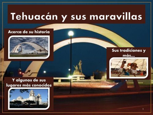 Tehuacán y sus maravillas