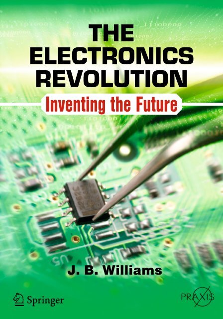 The Electronics Revolution Inventing the Future