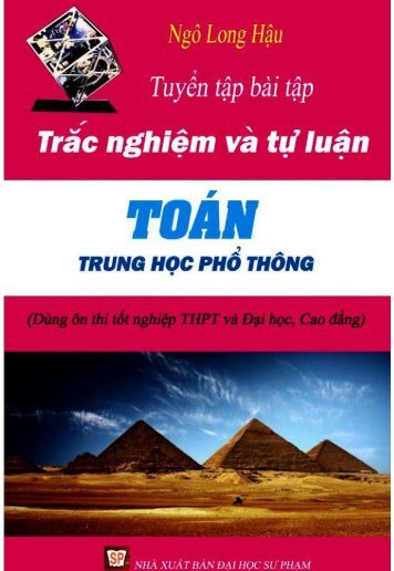 Tuyển tập đề thi trắc nghiệm và tự luận toán THPT Ngô Long Hậu