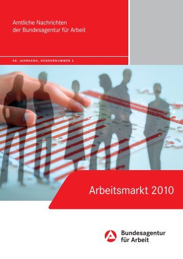 Arbeitsmarkt 2010 - Statistik der Bundesagentur für Arbeit