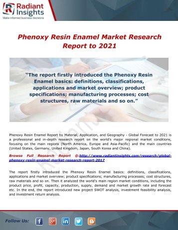 Phenoxy Resin Enamel Market Industry Outlook and Will Generate New Growth Opportunities by 2021 : Radiant Insights,Inc