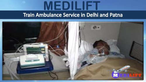 Medilift Train Ambulance Service in Delhi