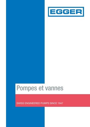 Egger - Pompes centrifuges et vannes - livret de nos produits