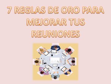 7 REGLAS DE ORO PARA MEJORAR TUS REUNIONES