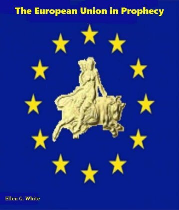 The European Union in Prophecy by Ellen White