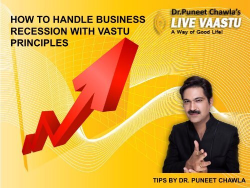 HOW TO HANDLE BUSINESS RECESSION WITH VASTU PRINCIPLES