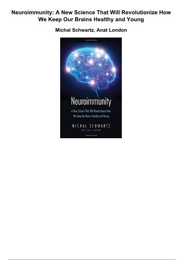 neuroimmunity a new science that will revolutionize how we keep our brains healthy and young