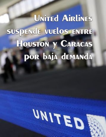 Efrain Jesus Rojas Mata - United Airlines suspende ruta Caracas-Houston