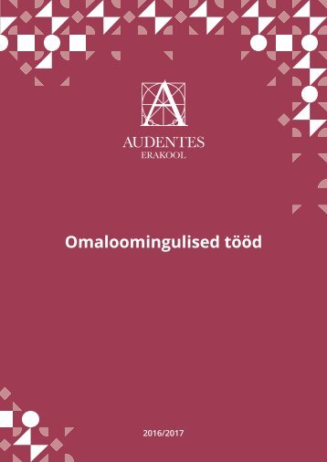 Audentese Erakool - Omaloomingulised tööd