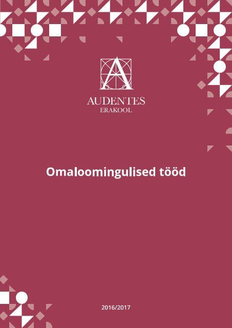 Audentese Erakool - Omaloomingulised tööd